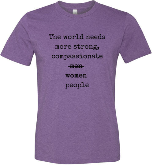 The World Needs More People Adult  & Youth T-Shirt
