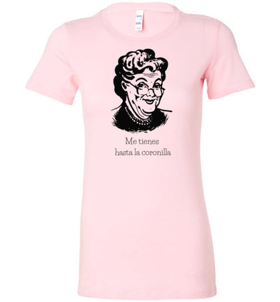 Abuela Says: Hasta La Coronilla Women's Slim Fit T-Shirt
