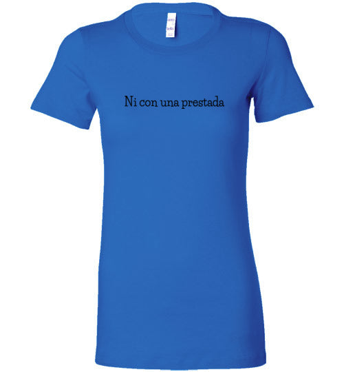 Ni Con Una Prestada Women's Slim Fit T-Shirt