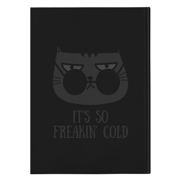 It's So Freaking Cold Winter Cat Journal