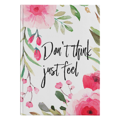 Don't Think Just Feel Journal