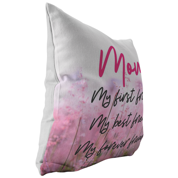 Mom, My First Best Friend Forever Throw Pillow