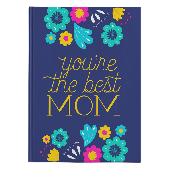 You're The Best Mom Journal