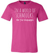 In A World Of Schmucks Be The Shamash Adult & Youth T-Shirt