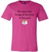 My Espumita Brings All The Boys To The Yard Women's & Youth T-Shirt