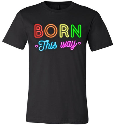 Born This Way Adult & Youth T-Shirt