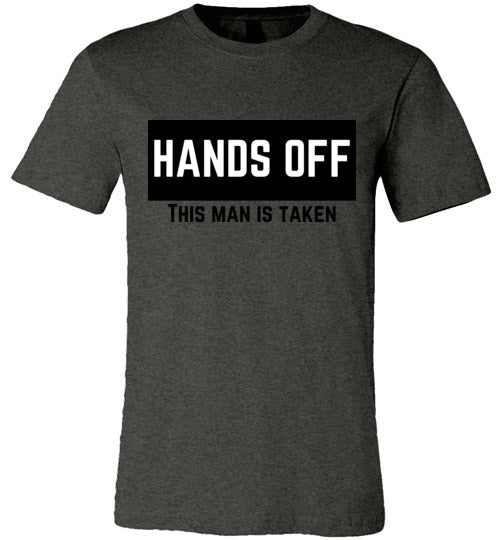 Hands Off! This Man Is Taken Men's T-Shirt
