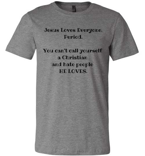Jesus Loves Everyone Men's T-Shirt