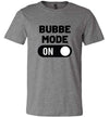 Bubbe Mode ON Adult & Youth T-Shirt