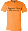 Exhausted Parent IS My Costume Adult & Youth T-Shirt