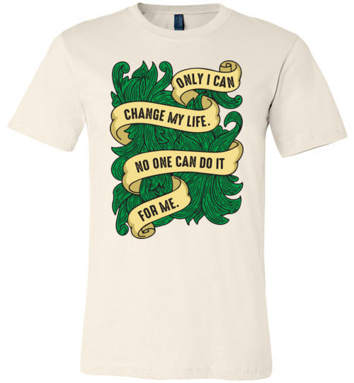 Only I Can Change My Life Adult & Youth T-Shirt