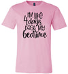 I'm Like 4 Days Past My Bed Time Women's T-Shirt (Multi Size)