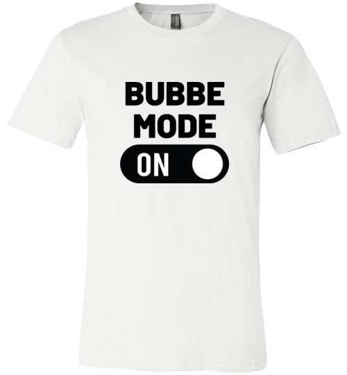 Bubbe Mode ON Adult & Youth T-Shirt