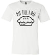 Pie Till I Die Adult & Youth T-shirt