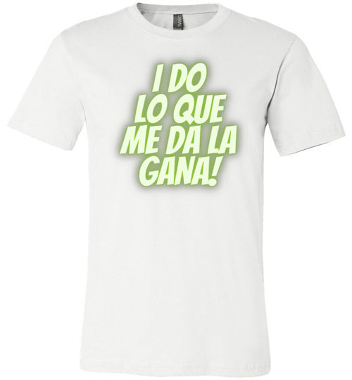 I Do Lo Que Me Da La Gana Adult & Youth T-Shirt