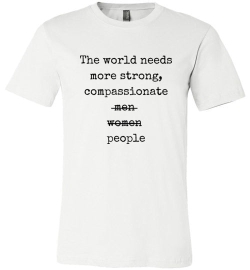 The World Needs More People Adult  & Youth T-Shirt