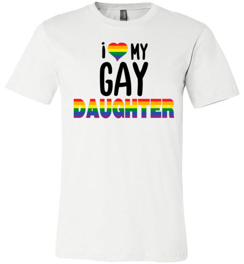 I Love My Gay Daughter Adult & Youth T-Shirt