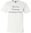 All of My Christmas Shopping is Done Adult & Youth T-Shirt