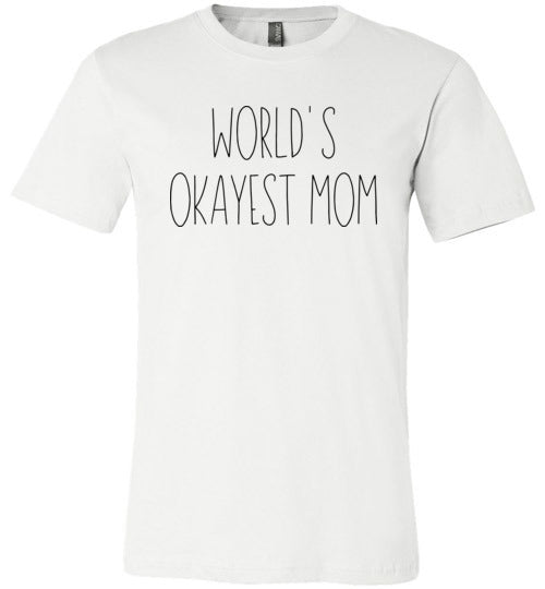 World's Okayest Mom Women's T-Shirt (Multi size)