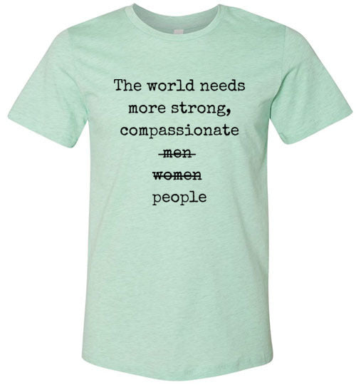 The World Needs More People Adult  & Youth T-Shirt