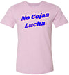 No Cojas Lucha Adult & Youth T-Shirt