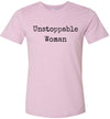 Unstoppable Woman Women's & Youth T-shirt