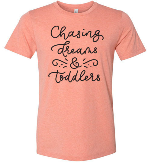 Chasing Dreams & Toddlers Women's Slim Fit T-Shirt