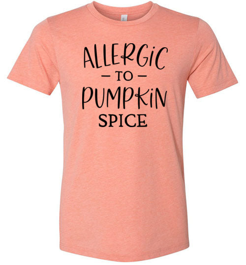 Allergic to Pumpkin Spice Adult & Youth T-Shirt
