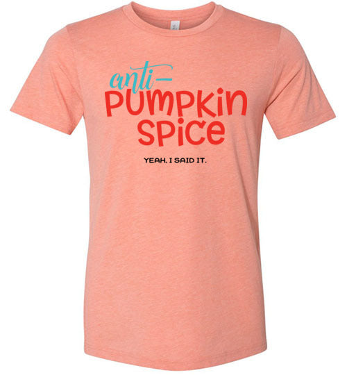 Anti-Pumpkin Spice Adult & Youth T-Shirt