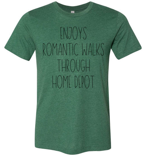 Enjoys Romantic Walks Through Home Depot Men's T-Shirt