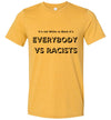 It's Not White Vs Black It's Everybody Vs Racists Men's T-Shirt