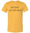 Pro Black Isn't Anti White Men's T-Shirt