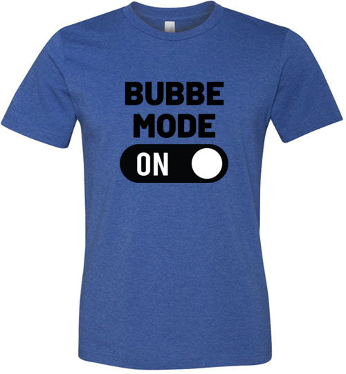 Bubbe Mode ON Adult & Youth T-Shirt