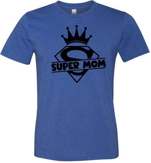 Super Mom Women's & Youth T-Shirt