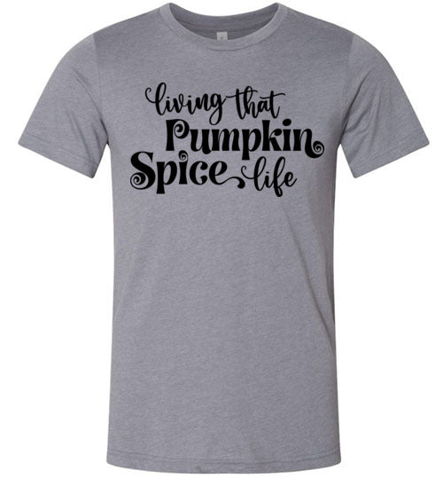 Living that Pumpkin Spice Life Adult & Youth T-Shirt