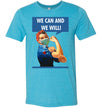 We Can And We Will Adult & Youth T-Shirt