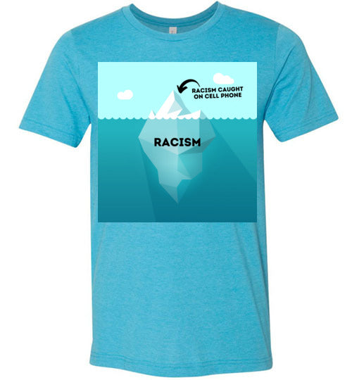 Racism Caught On Camera Is Just The Tip Of The Iceberg Men's T-Shirt