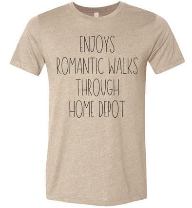 Enjoys Romantic Walks Through Home Depot Men's T-Shirt