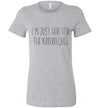 I'm Just Here For The Perrerreques Women's Slim Fit T-Shirt