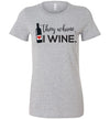 They Wine, I Wine Women's Slim Fit T-Shirt