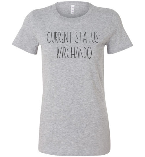 Current Status: Parchando Women's Slim Fit T-Shirt
