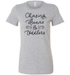 Chasing Dreams & Toddlers Women's Slim Fit T-Shirt