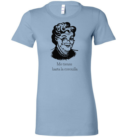 Abuela Says: Hasta La Coronilla Women's Slim Fit T-Shirt