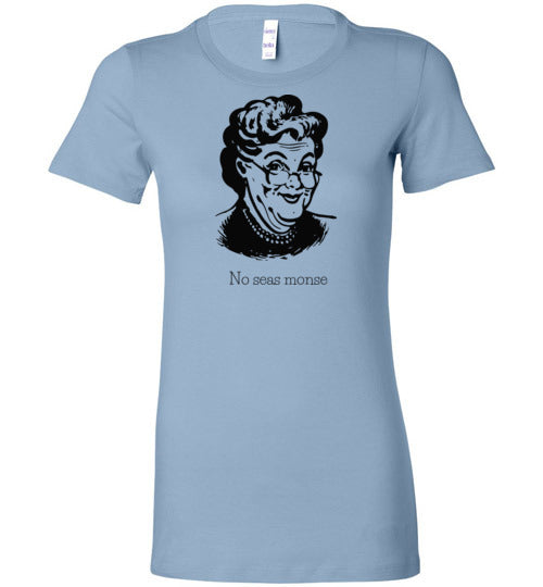 Abuela Says: No Seas Monse Women's Slim Fit T-Shirt