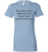 All Mothers Where Summoned When George Floyd Called Out For This Women's Slim Fit T-Shirt