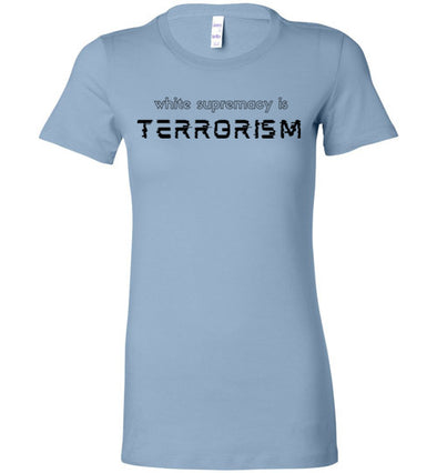 White Supremacy is Terrorism Women's Slim Fit T-Shirt