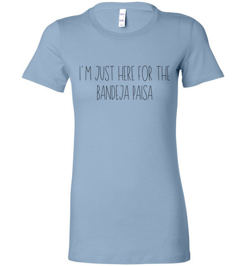 I'm Just Here for the Bandeja Paisa Women's Slim Fit T-Shirt