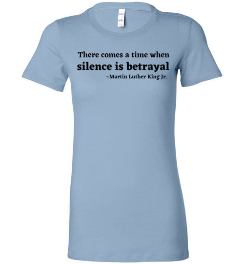Silence is Betrayal Women's Slim Fit T-Shirt