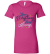 Merry Everything and Happy Always Women's Slim Fit T-Shirt