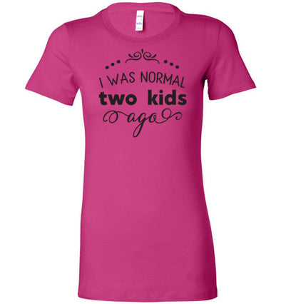 I Was Normal Two Kids Ago Women's Slim Fit T-Shirt